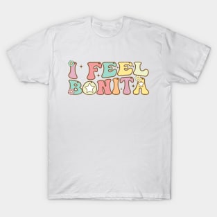 I Feel Bonita T-Shirt